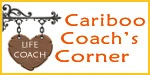 Follow life coach Danya Keeley's regular column 'Cariboo Coach's Corner'. This is a series of uplifting, inspiring articles designed to provide comfort and/or motivation. Follow life coach Danya Keeley's regular column 'Cariboo Coach's Corner'. This is a series of uplifting, inspiring articles designed to provide comfort and/or motivation.